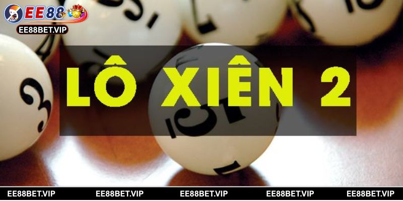 Chia sẻ 3 cách đánh lô xiên hay nhất tại sân chơi EE88